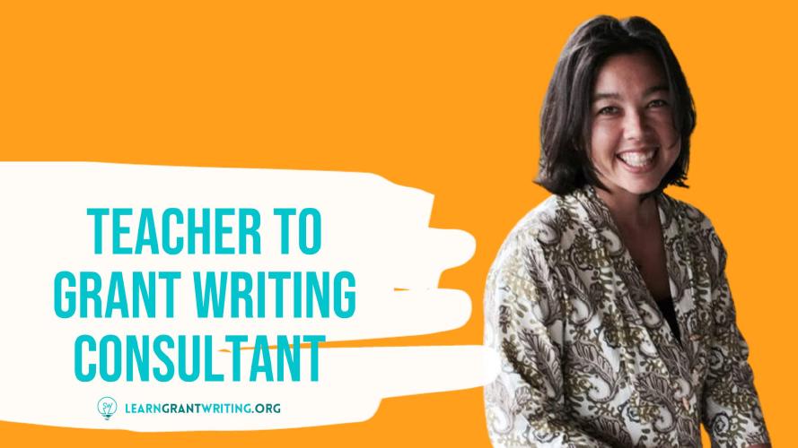  Teacher to Grant Writing Consultant in 6 Months 
